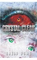 Crystal Clear: Strange Tales
