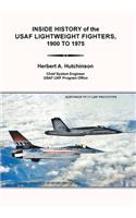 Inside History of the Usaf Lightweight Fighters, 1900 to 1975