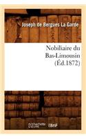 Nobiliaire Du Bas-Limousin (Éd.1872)