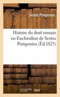 Histoire Du Droit Romain Ou Enchiridion de Sextus Pomponius