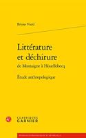 Litterature Et Dechirure de Montaigne a Houellebecq: Etude Anthropologique