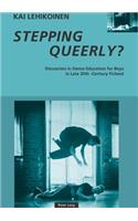 Stepping Queerly?