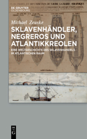 Sklavenhändler, Negreros Und Atlantikkreolen