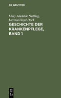 Geschichte Der Krankenpflege, Band 1: Die Entwicklung Der Krankenpflege-Systeme Von Urzeiten Bis Zur Gründung Der Ersten Englischen Und Amerikanischen Pflegerinnenschulen(835)