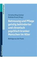 Betreuung Und Pflege Geistig Behinderter Und Chronisch Psychisch Kranker Menschen Im Alter