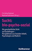 Sucht: Bio-Psycho-Sozial