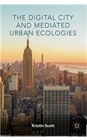 Digital City and Mediated Urban Ecologies