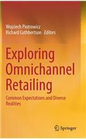 Exploring Omnichannel Retailing