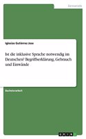 Ist die inklusive Sprache notwendig im Deutschen? Begriffserklärung, Gebrauch und Einwände