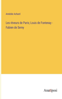 Les rèveurs de Paris; Louis de Fontenay - Fabien de Serny