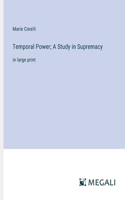 Temporal Power; A Study in Supremacy