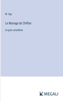 Le Mariage de Chiffon