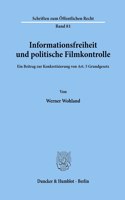Informationsfreiheit Und Politische Filmkontrolle: Ein Beitrag Zur Konkretisierung Von Art. 5 Grundgesetz
