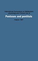 International Symposium on Metabolism, Physiology, and Clinical Use of Pentoses and Pentitols