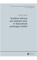 Strafbare Untreue zum Nachteil einer in Deutschland ansaessigen Limited: (2 Schriften Zum Deutschen, Europäischen Und Internationalen Wirtschaftsstrafrecht)