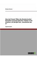 Was darf Kunst? Über die (feministische) Rezeption pornographischer Inhalte in der Literatur am Beispiel der 