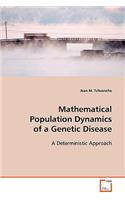 Mathematical Population Dynamics of a Genetic Disease