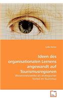 Ideen des organisationalen Lernens angewandt auf Tourismusregionen