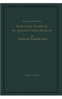 Praktisches Handbuch der gesamten Schweißtechnik