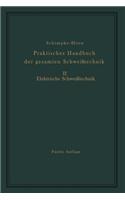 Praktisches Handbuch Der Gesamten Schweißtechnik