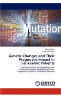 Genetic Changes and Their Prognostic Impact in Leukaemic Patients