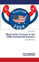 Black Voter Turnout in the 2008 Presidential Election