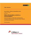 Führen Mindestlöhne wirklich zu Arbeitslosigkeit?: Untersuchungen auf Basis des neoklassischen, monopsonistischen sowie keynesianischen Modells und empirische Evidenz