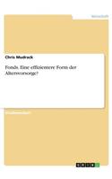 Fonds. Eine effizientere Form der Altersvorsorge?