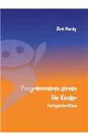Programmieren lernen für Kinder - Fortgeschrittene
