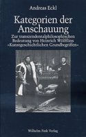 Kategorien Der Anschauung: Zur Transzendentalphilosophischen Bedeutung Von Heinrich Wölfflins Kunstgeschichtlichen Grundbegriffen