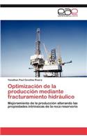Optimización de la producción mediante fracturamiento hidráulico: (Spanish)