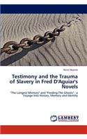 Testimony and the Trauma of Slavery in Fred D'Aguiar's Novels: (English)