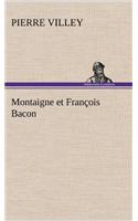 Montaigne et François Bacon: (French)