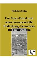 Der Suez-Kanal und seine kommerzielle Bedeutung, besonders für Deutschland