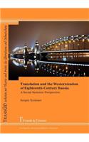 Translation and the Westernization of Eighteenth-Century Russia. a Social-Systemic Perspective