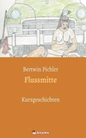 Flussmitte: Kurzgeschichten (German Edition)