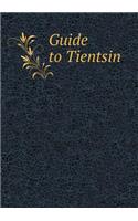 Guide to Tientsin