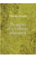 Thoughts of a Catholic anatomist