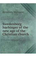 Swedenborg Harbinger of the New Age of the Christian Church