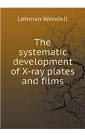 The systematic development of X-ray plates and films