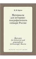Materials for Historical and Geographical Dictionaryof Russia