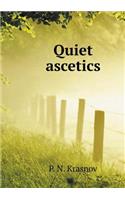 Quiet ascetics