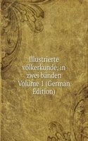 Illustrierte volkerkunde, in zwei banden Volume 1 (German Edition)