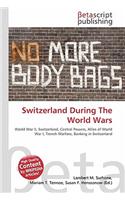 Switzerland During the World Wars