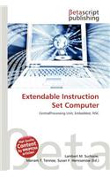 Extendable Instruction Set Computer: (English)