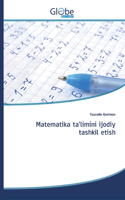 Matematika ta'limini ijodiy tashkil etish