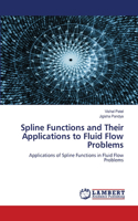 Spline Functions and Their Applications to Fluid Flow Problems