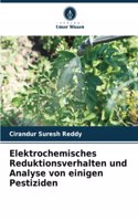 Elektrochemisches Reduktionsverhalten und Analyse von einigen Pestiziden