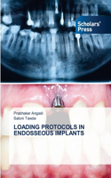 Loading Protocols in Endosseous Implants