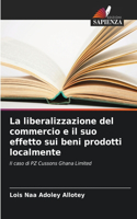 La liberalizzazione del commercio e il suo effetto sui beni prodotti localmente